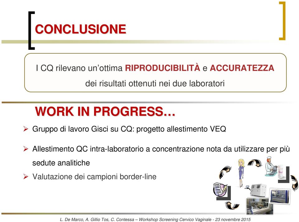 su CQ: progetto allestimento VEQ Allestimento QC intra-laboratorio a