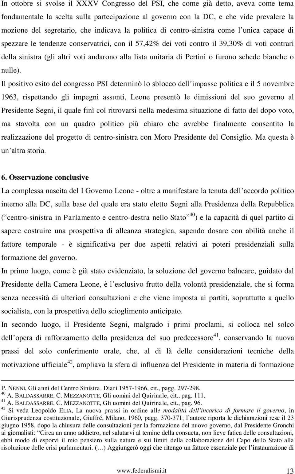 alla lista unitaria di Pertini o furono schede bianche o nulle).