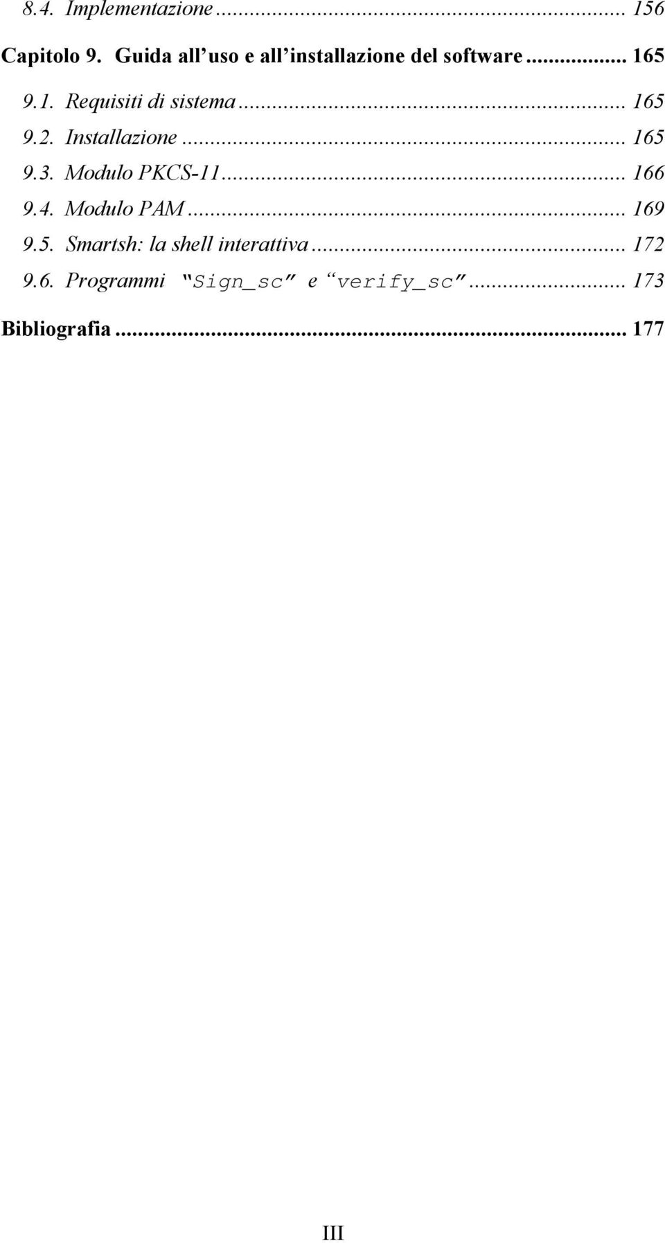 .. 165 9.2. Installazione... 165 9.3. Modulo PKCS-11... 166 9.4. Modulo PAM.