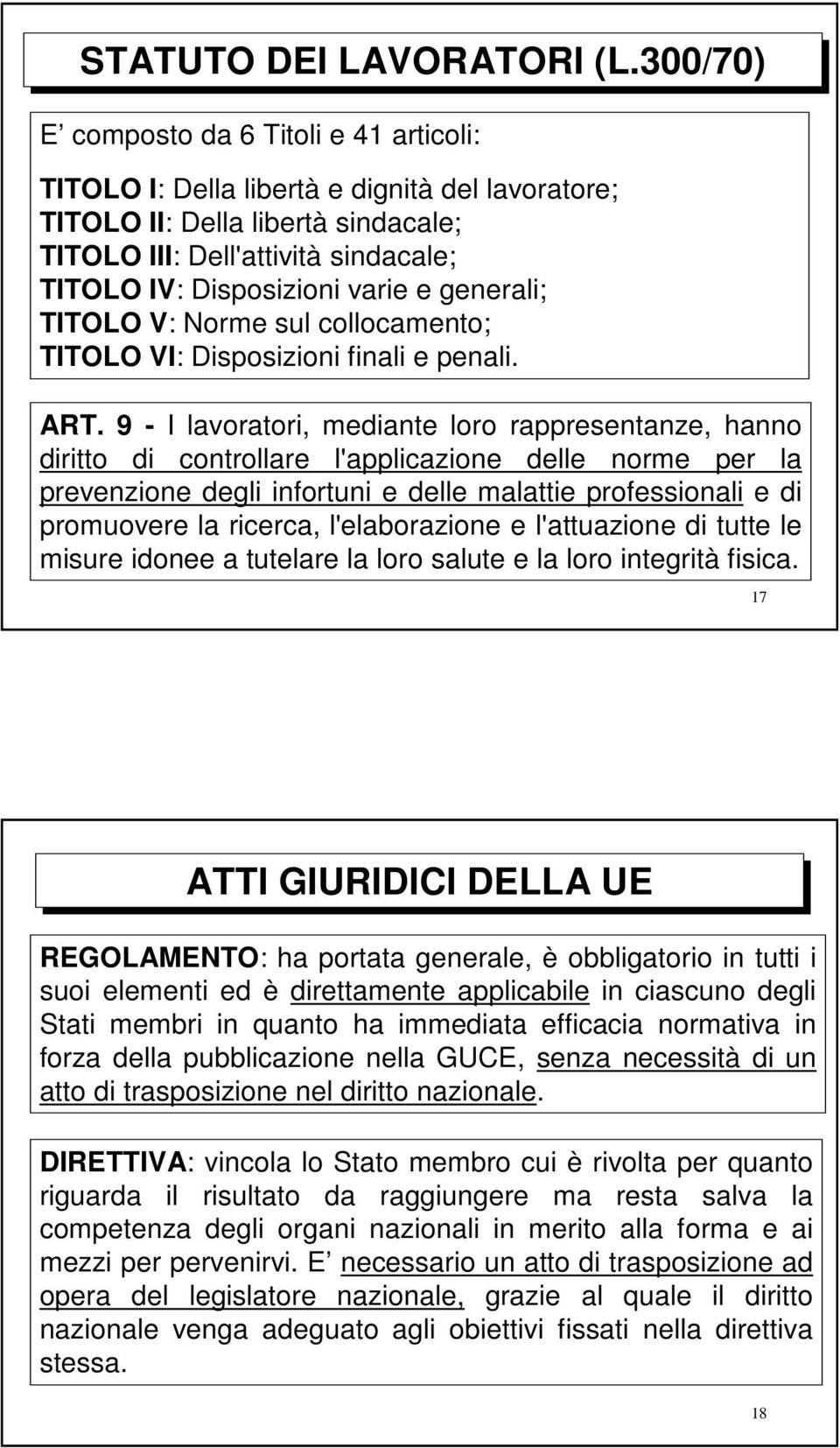 e generali; TITOLO V: Norme sul collocamento; TITOLO VI: Disposizioni finali e penali. ART.