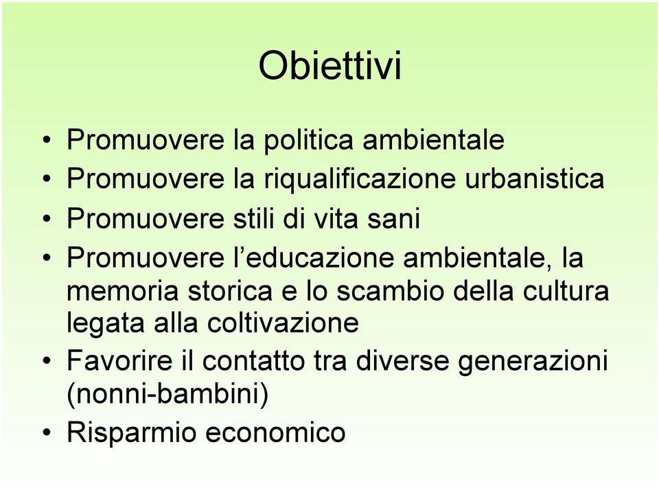 ambientale, la memoria storica e lo scambio della cultura legata alla