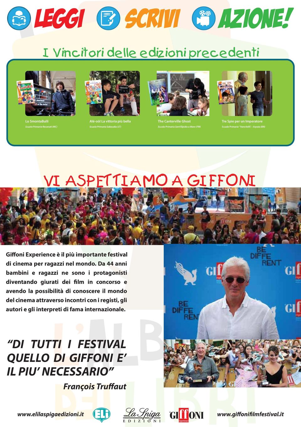 Scuola Primaria Vanvitelli, - Arpaia (BN) VI ASPETTIAMO A GIFFONI Giffoni Experience è il più importante festival di cinema per ragazzi nel mondo.