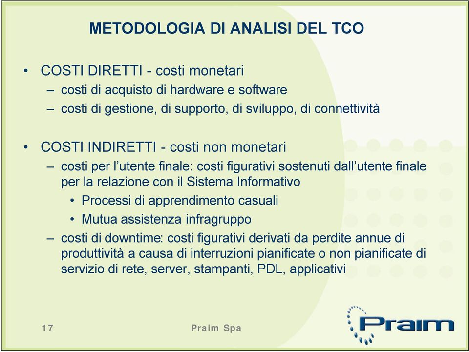 relazione con il Sistema Informativo Processi di apprendimento casuali Mutua assistenza infragruppo costi di downtime: costi figurativi