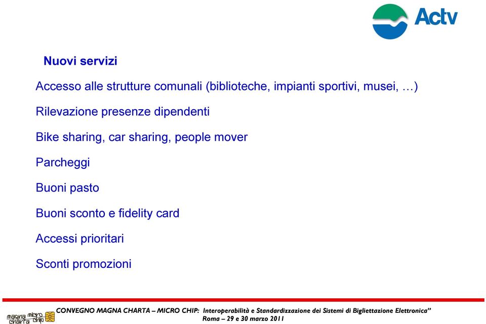 Bike sharing, car sharing, people mover Parcheggi Buoni pasto