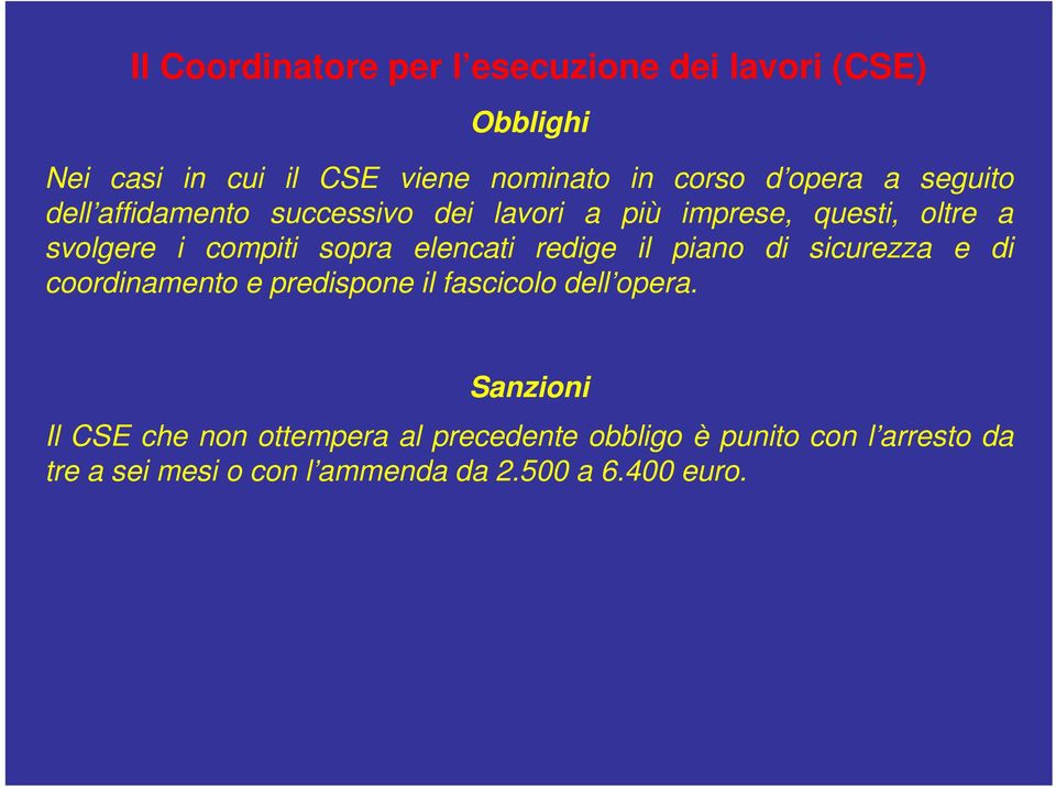 elencati redige il piano di sicurezza e di coordinamento e predispone il fascicolo dell opera.