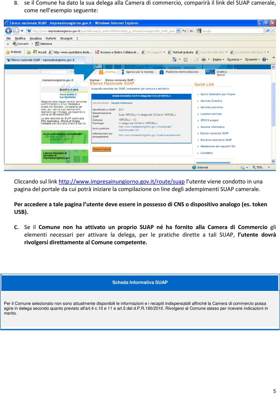 Per accedere a tale pagina l utente deve essere in possesso di CN