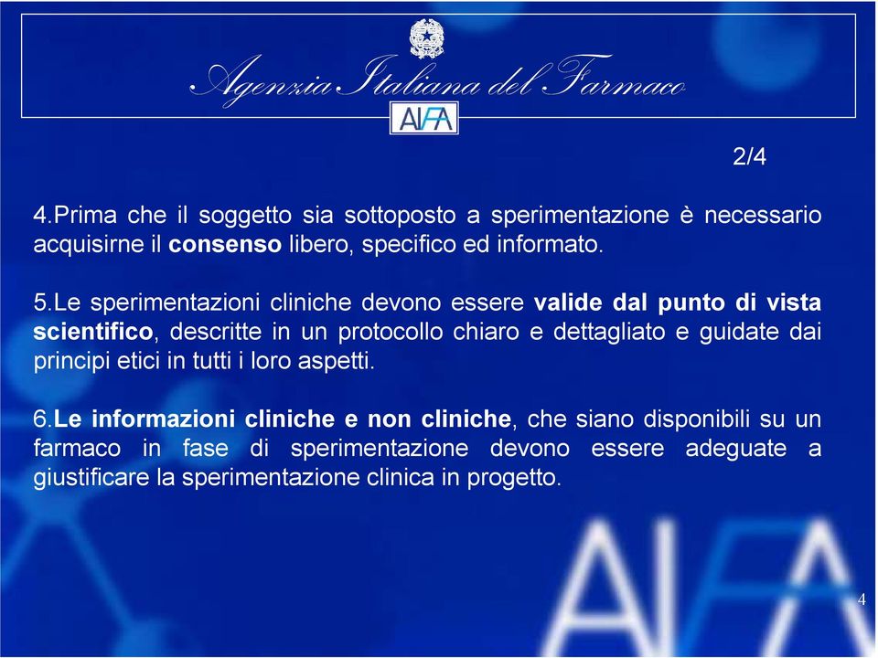 dettagliato e guidate dai principi etici in tutti i loro aspetti. 6.