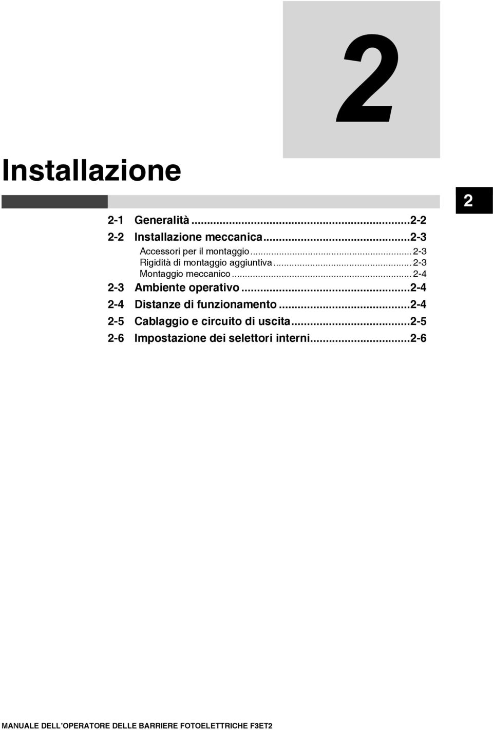 .. 2-3 Montaggio meccanico... 2-4 2-3 Ambiente operativo.