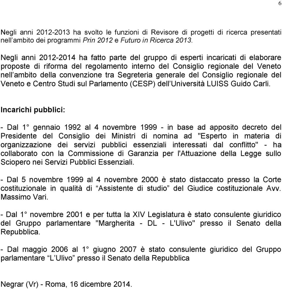 Segreteria generale del Consiglio regionale del Veneto e Centro Studi sul Parlamento (CESP) dell Università LUISS Guido Carli.