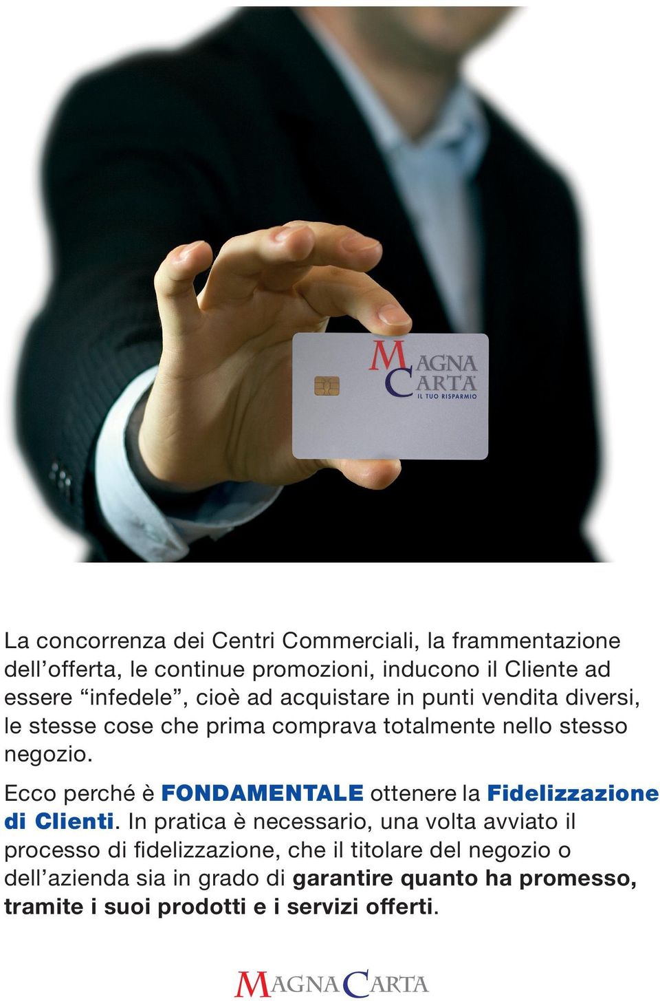 Ecco perché è FONDAMENTALE ottenere la Fidelizzazione di Clienti.