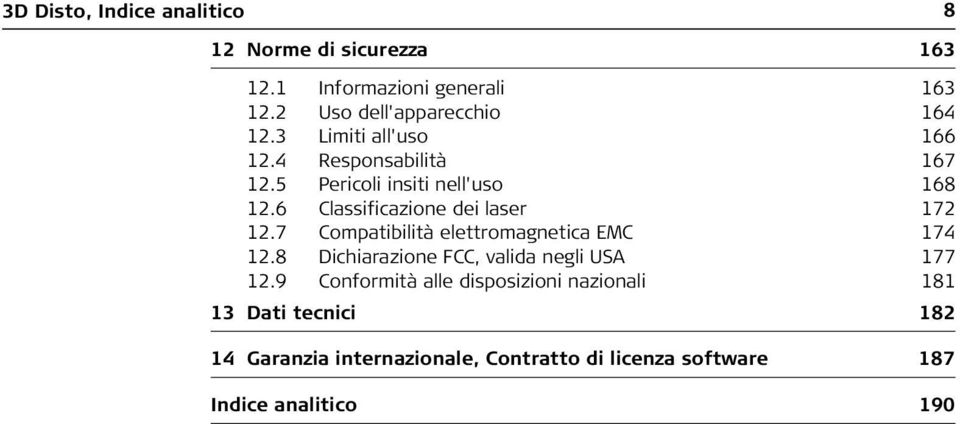 6 Classificazione dei laser 172 12.7 Compatibilità elettromagnetica EMC 174 12.