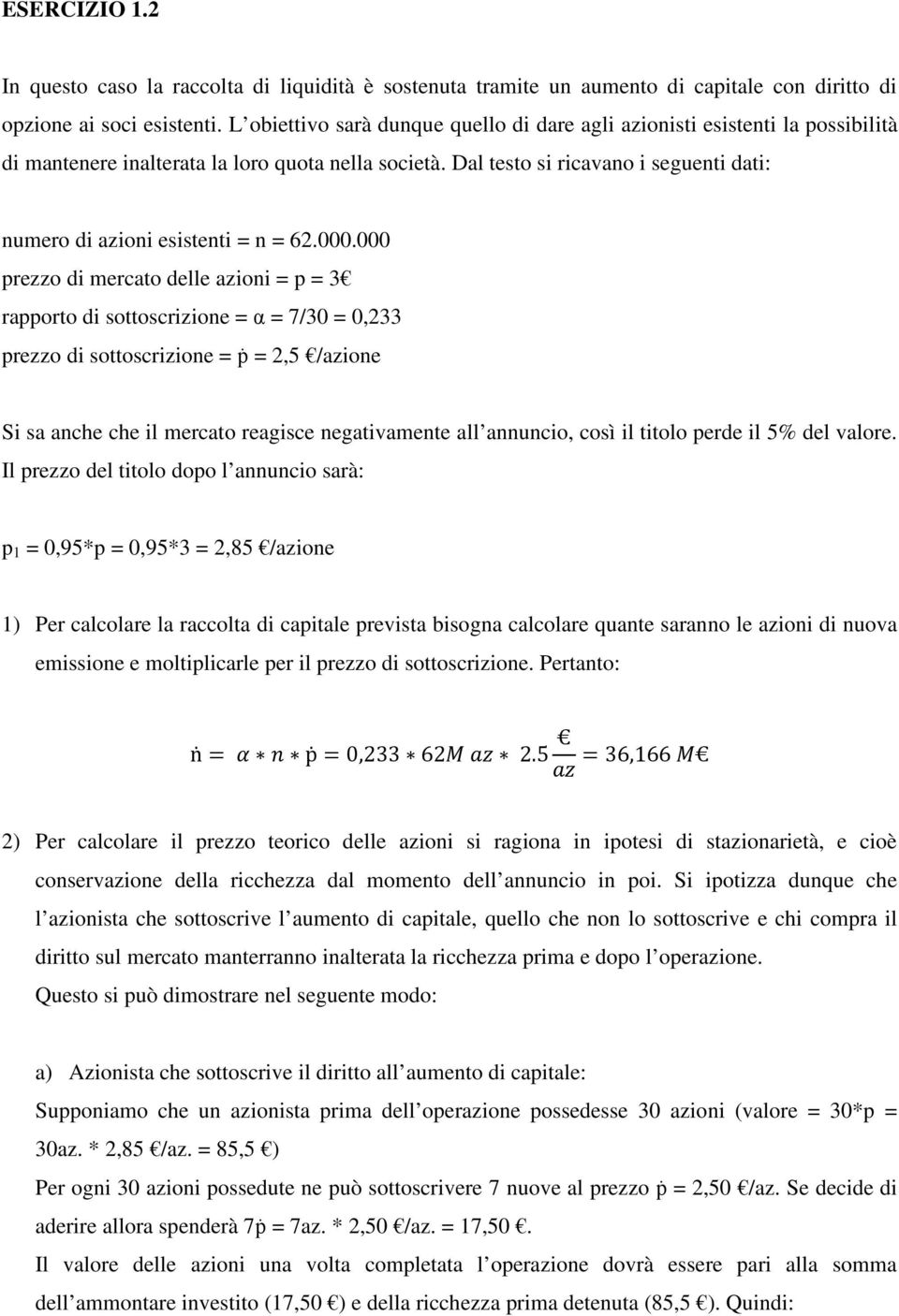 Dal testo si ricavano i seguenti dati: numero di azioni esistenti = n = 62.000.