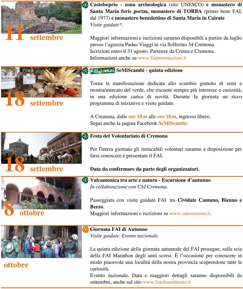 Partenze da Crema e Cremona. Informazioni anche su www.faiprenotazioni.