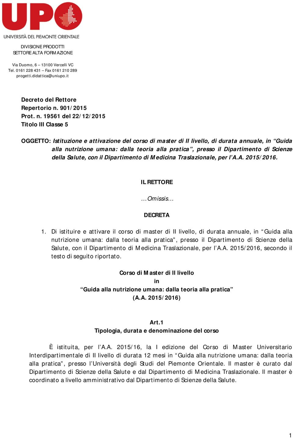 19561 del 22/12/2015 Titolo III Classe 5 OGGETTO: Istituzione e attivazione del corso di master di II livello, di durata annuale, in Guida alla nutrizione umana: dalla teoria alla pratica, presso il