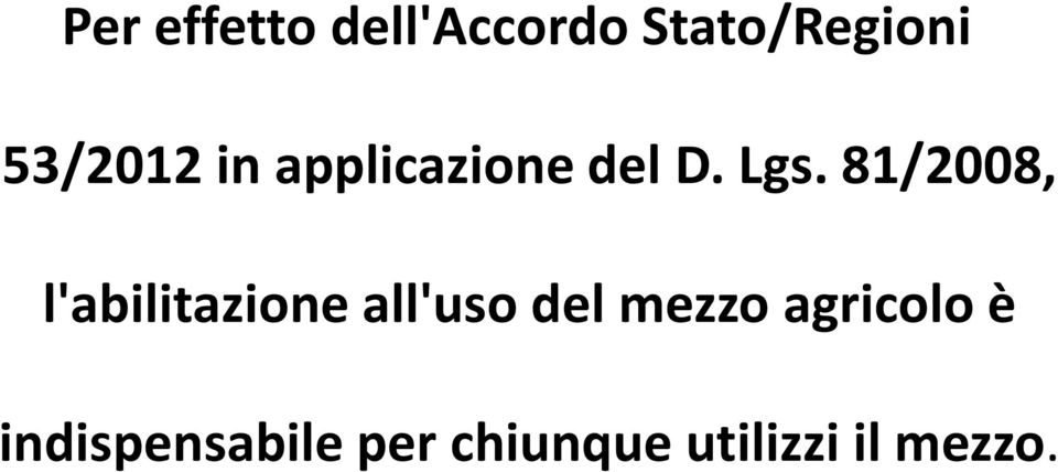 81/2008, l'abilitazione all'uso del mezzo