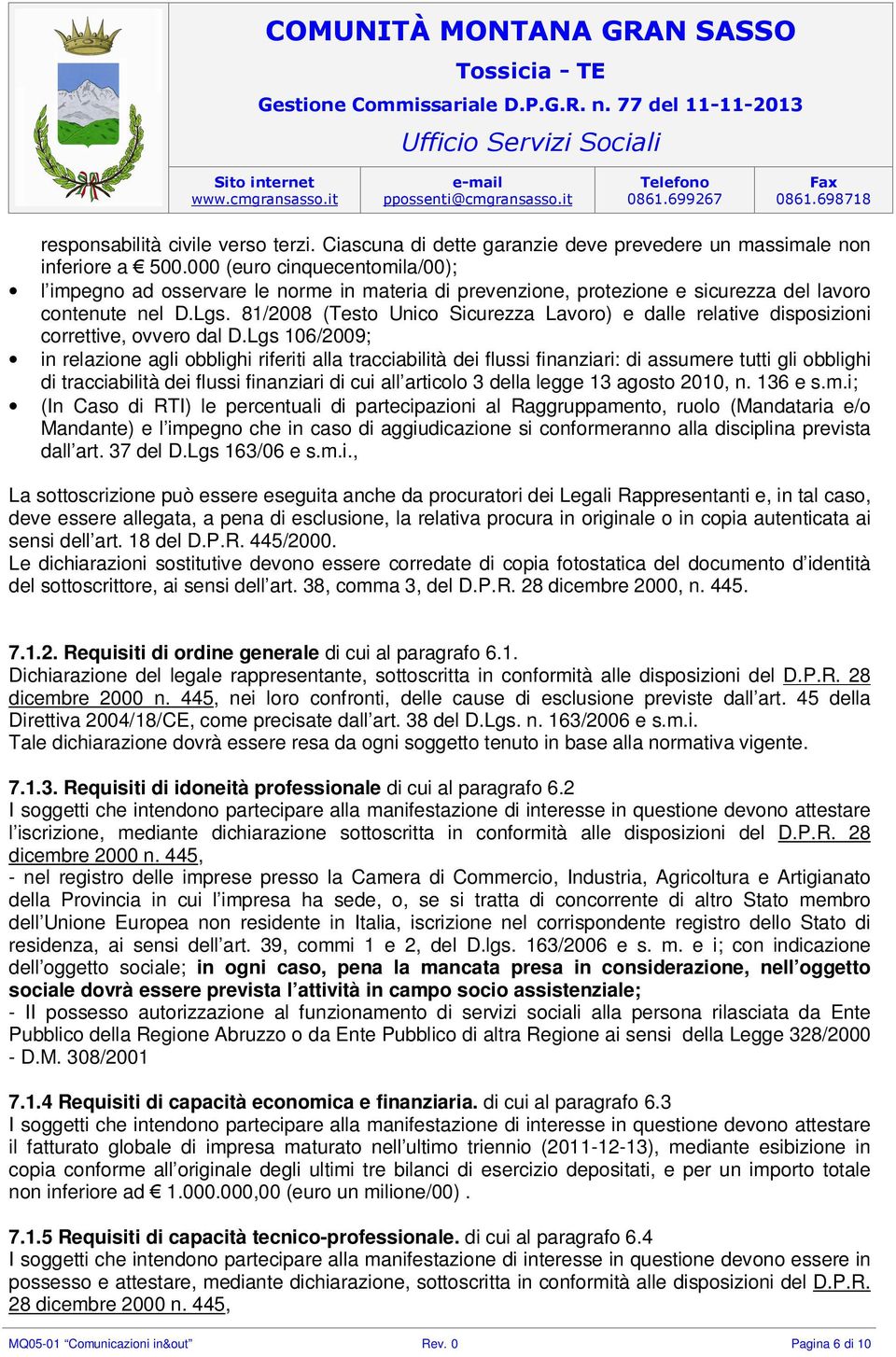 81/2008 (Testo Unico Sicurezza Lavoro) e dalle relative disposizioni correttive, ovvero dal D.