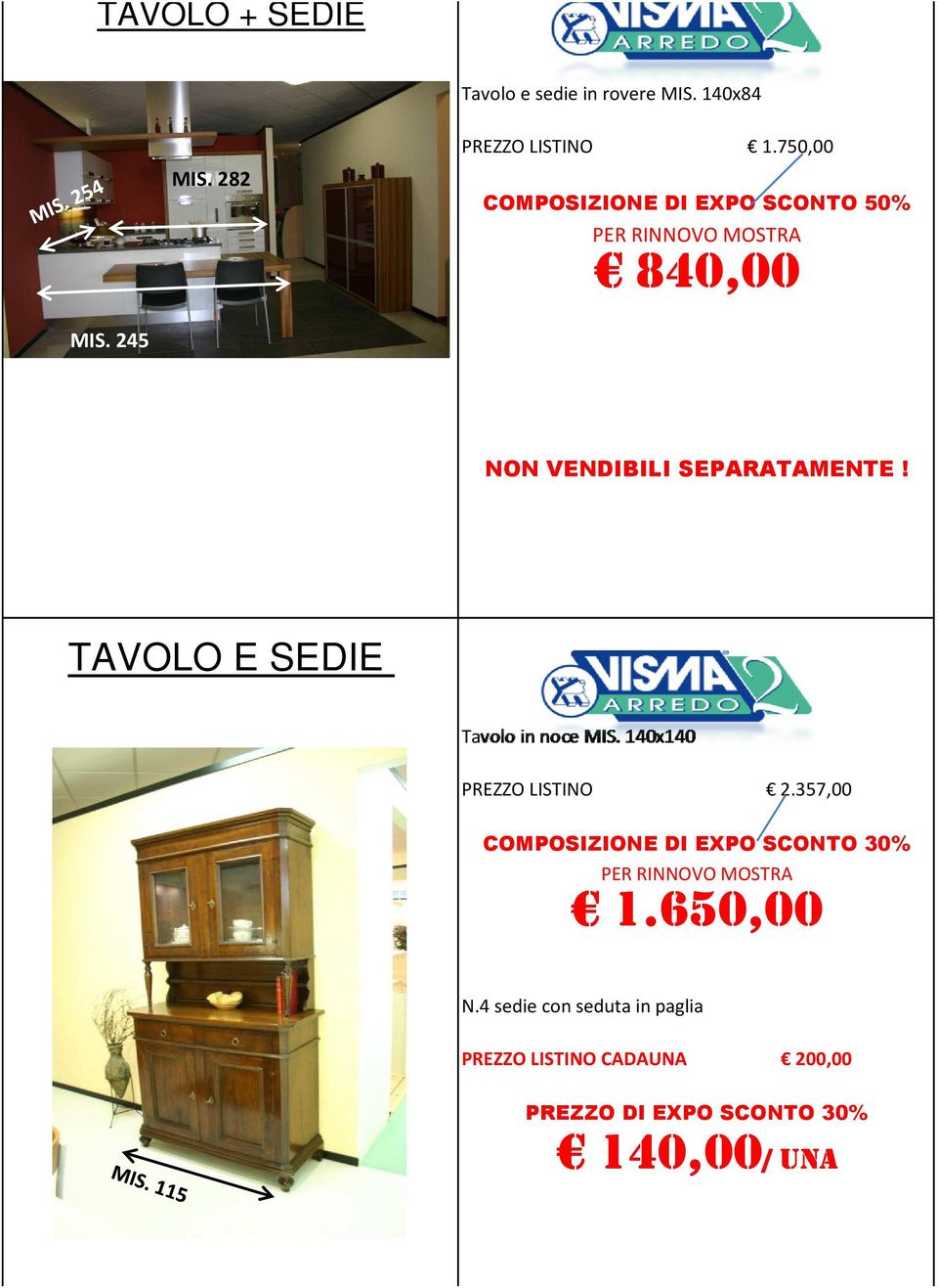 TAVOLO E SEDIE Tavolo in noce MIS. 140x140 PREZZO LISTINO 2.