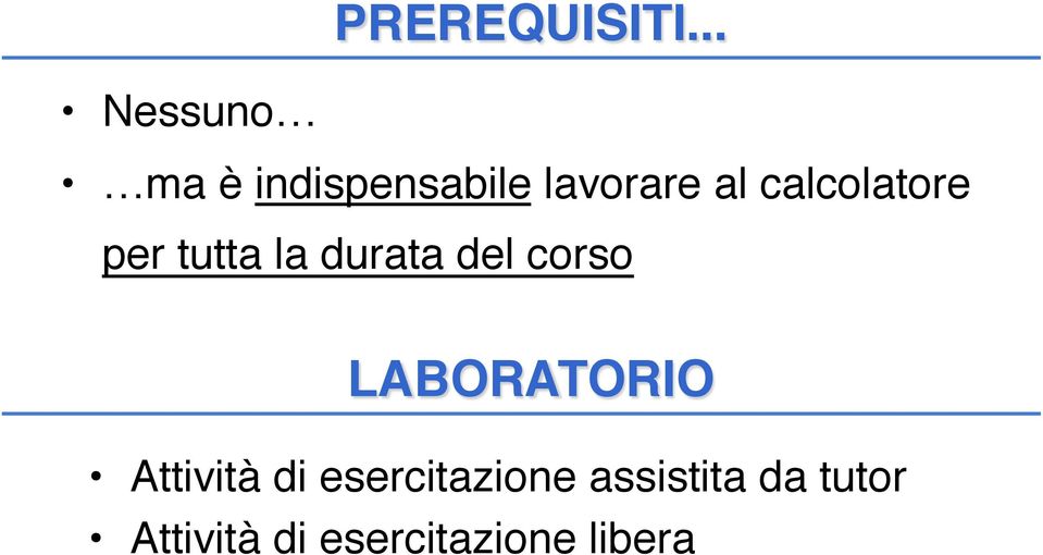 per tutta la durata del corso LABORATORIO"