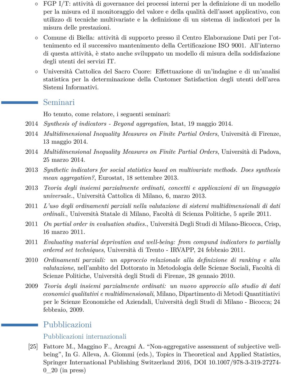 Comune di Biella: attività di supporto presso il Centro Elaborazione Dati per l ottenimento ed il successivo mantenimento della Certificazione ISO 9001.