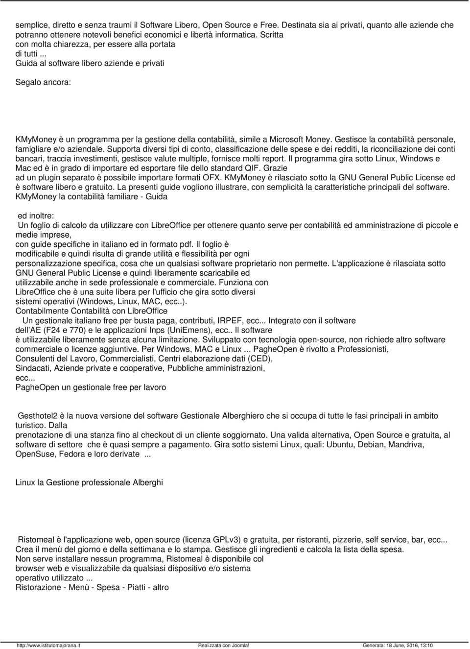 .. Guida al software libero aziende e privati Segalo ancora: KMyMoney è un programma per la gestione della contabilità, simile a Microsoft Money.