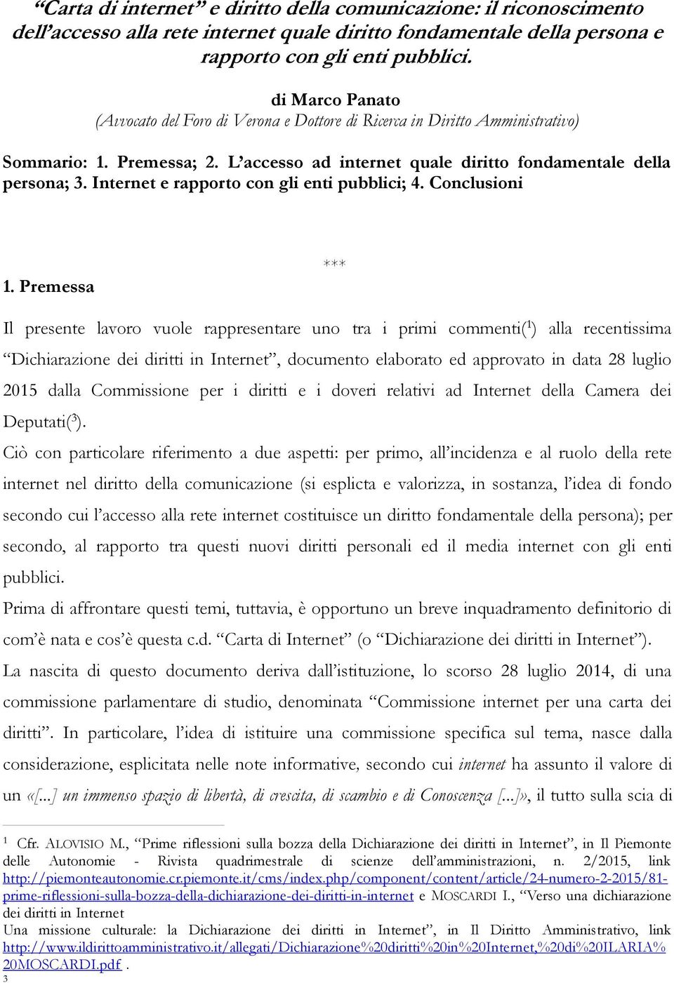 Internet e rapporto con gli enti pubblici; 4. Conclusioni 1.