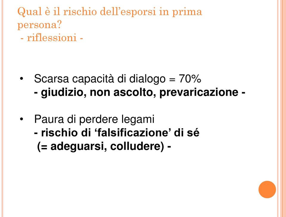 giudizio, non ascolto, prevaricazione - Paura di