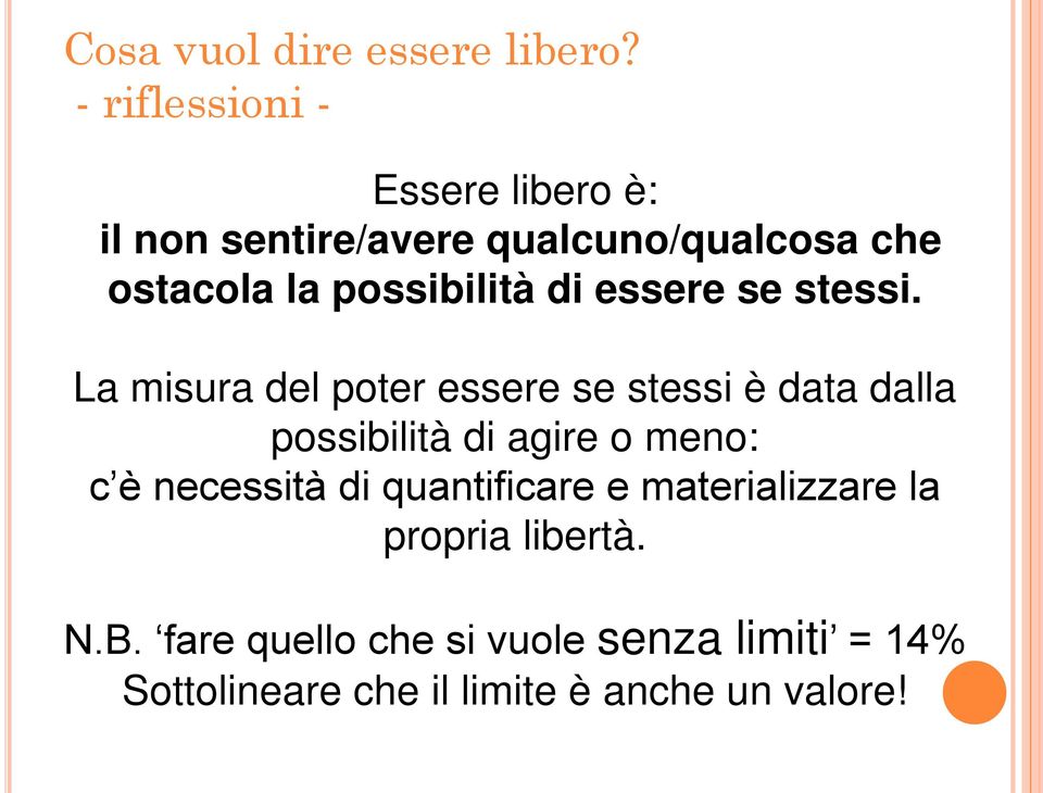 possibilità di essere se stessi.