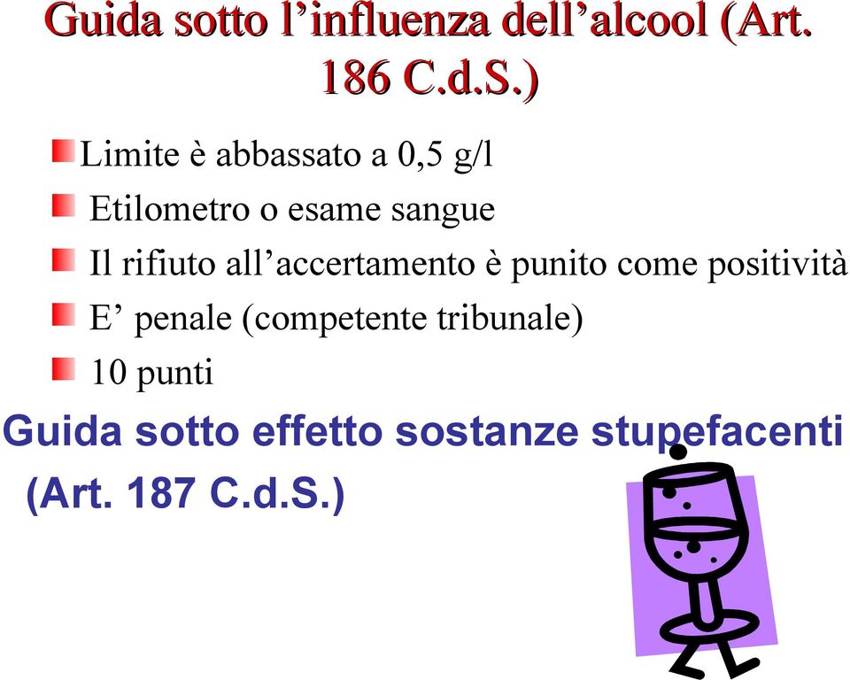 rifiuto all accertamento è punito come positività E penale