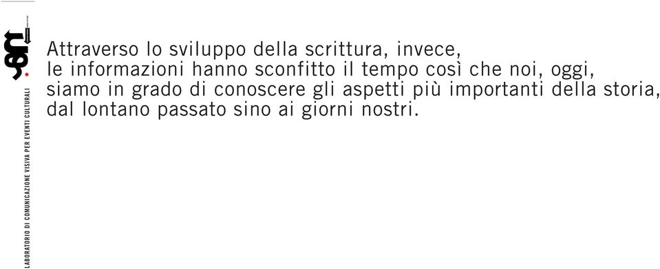 oggi, siamo in grado di conoscere gli aspetti più