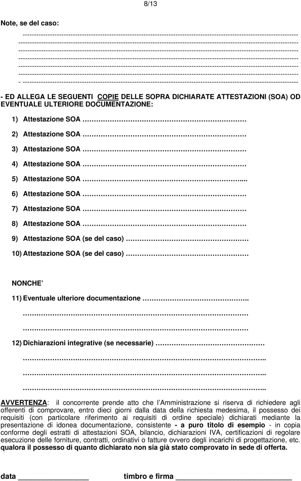 - ------------------------------------------------------------------------------------------------------------------------- - ED ALLEGA LE SEGUENTI COPIE DELLE SOPRA DICHIARATE ATTESTAZIONI (SOA) OD