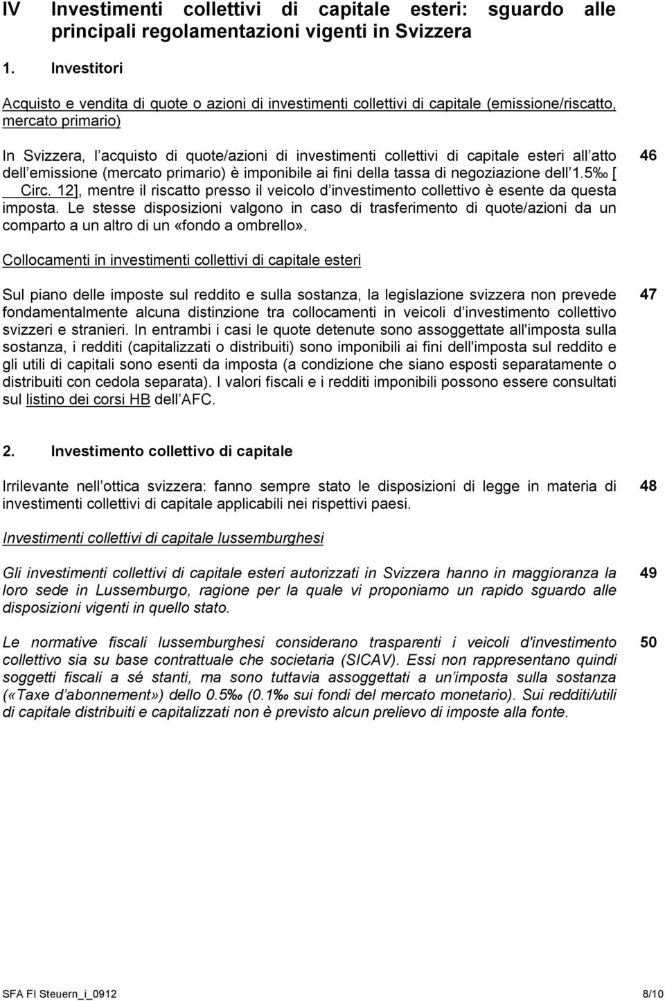 capitale esteri all atto dell emissione (mercato primario) è imponibile ai fini della tassa di negoziazione dell 1.5 [ Circ.