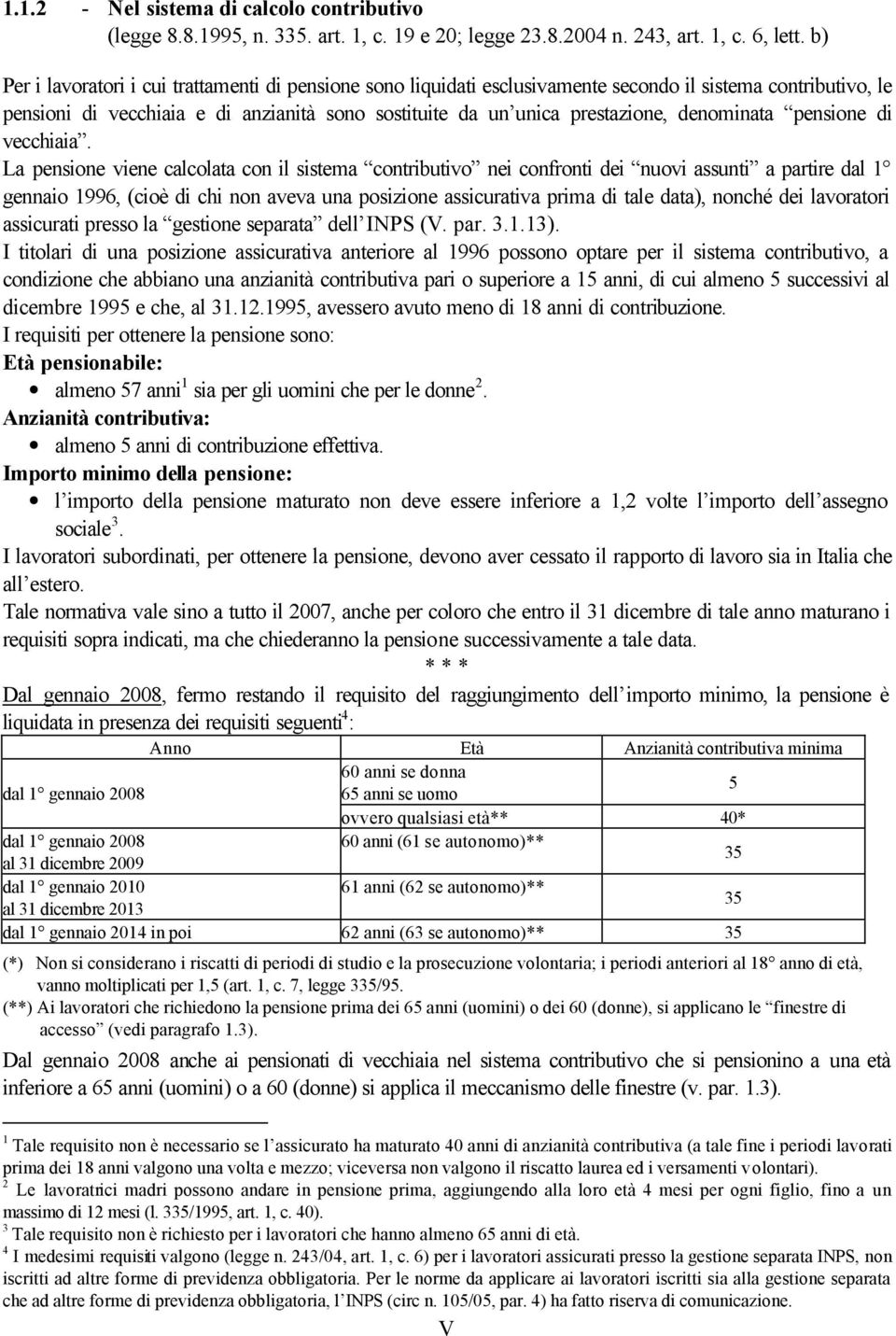 denominata pensione di vecchiaia.