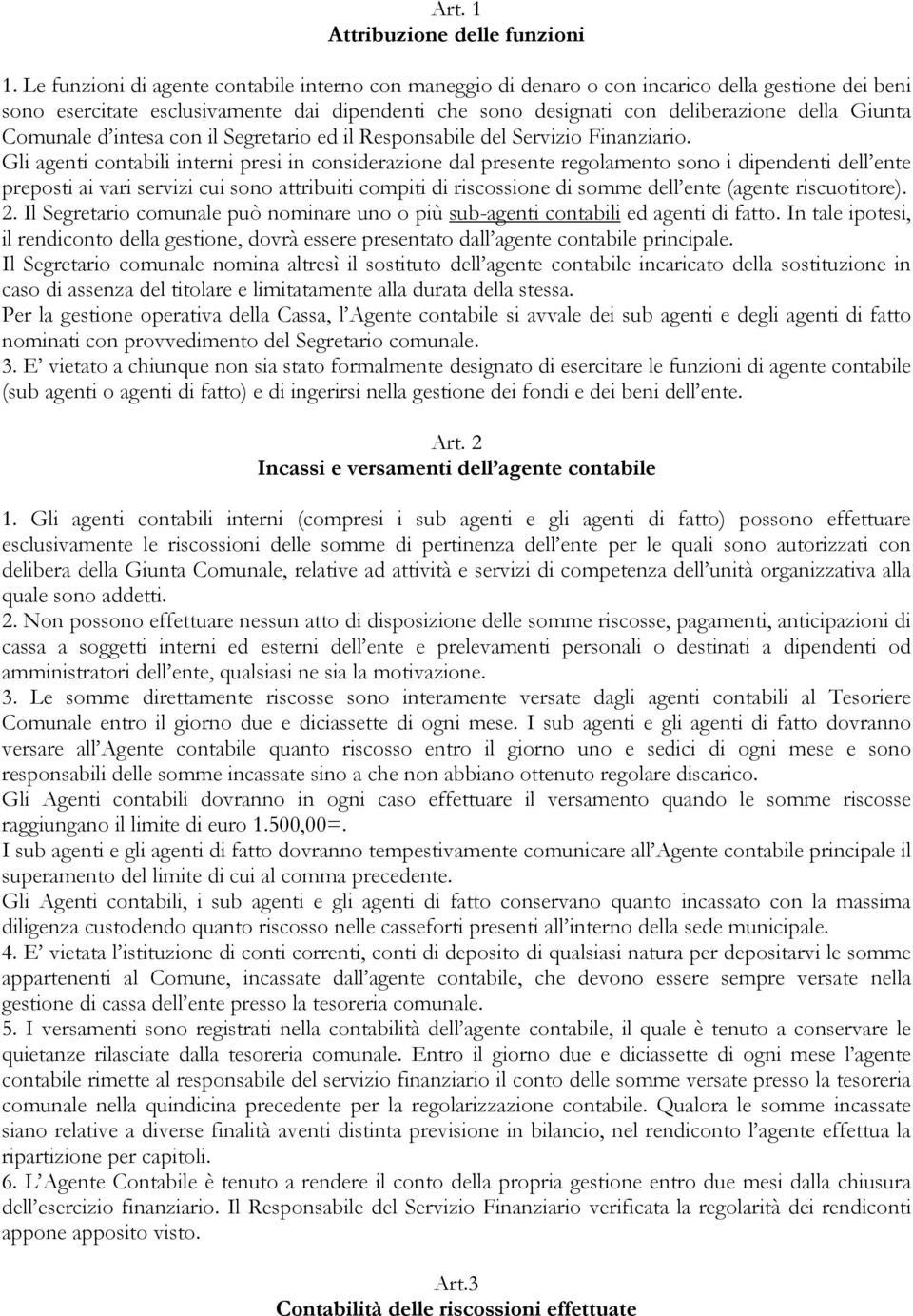 Comunale d intesa con il Segretario ed il Responsabile del Servizio Finanziario.