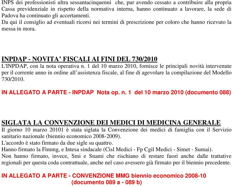 INPDAP - NOVITA FISCALI AI FINI DEL 730/2010 L'INPDAP, con la nota operativa n.