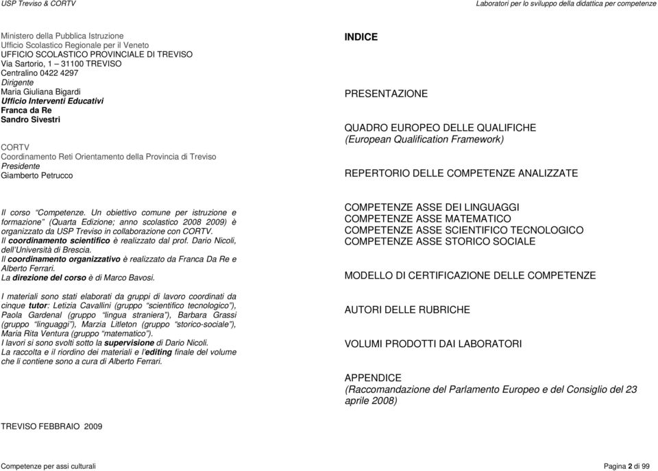 DELLE QUALIFICHE (European Qualification Framework) REPERTORIO DELLE COMPETENZE ANALIZZATE Il corso Competenze.