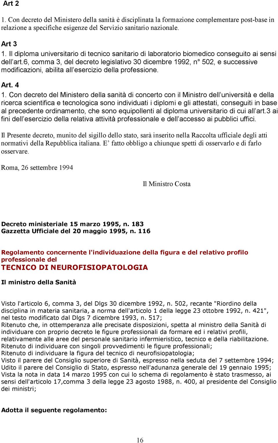 6, comma 3, del decreto legislativo 30 dicembre 1992, n 502, e successive modificazioni, abilita all esercizio della professione. Art. 4 1.