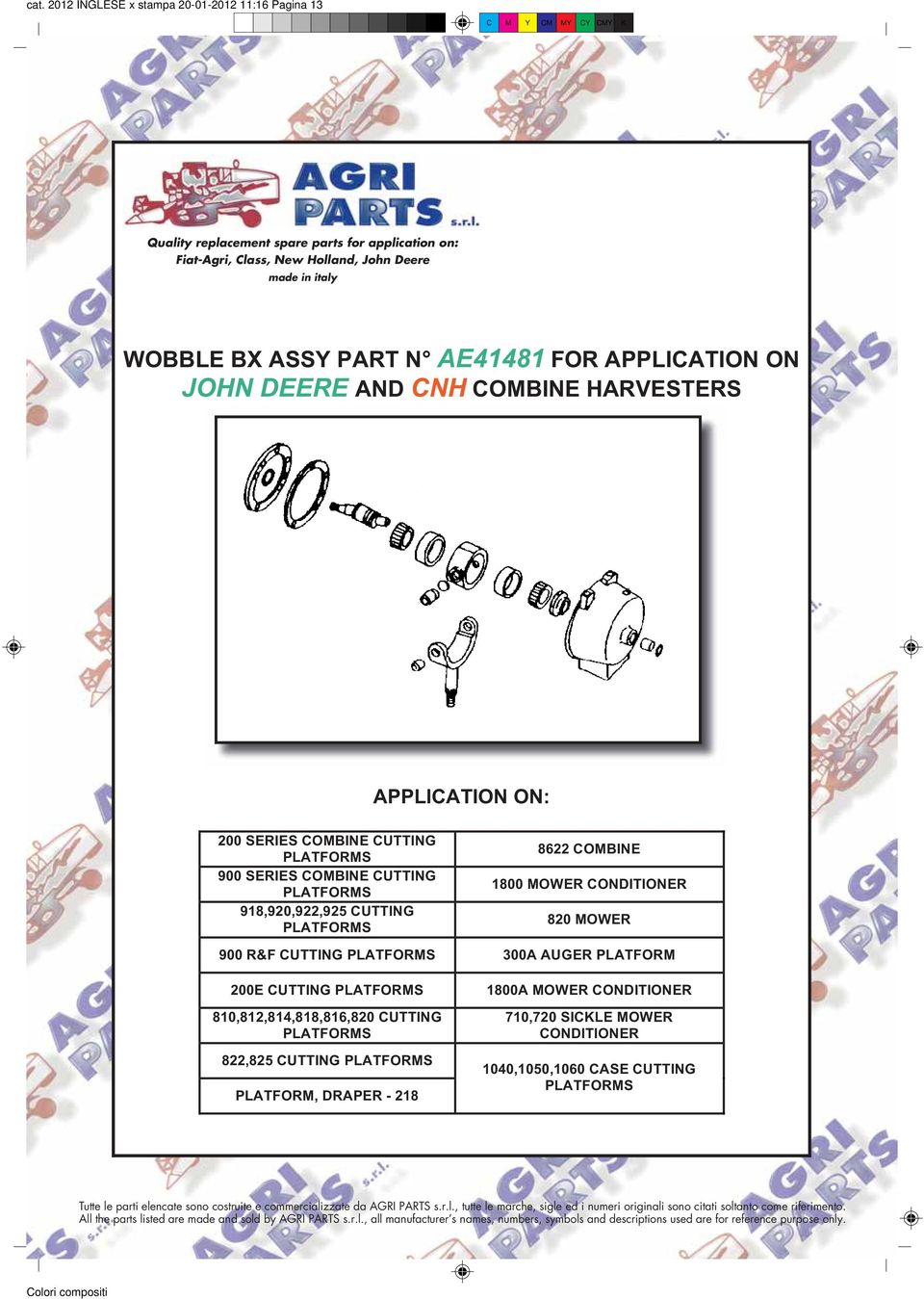 PLATFORMS 918,920,922,925 CUTTING PLATFORMS 8622 COMBINE 1800 MOWER CONDITIONER 820 MOWER 900 R&F CUTTING PLATFORMS 300A AUGER PLATFORM 200E CUTTING PLATFORMS