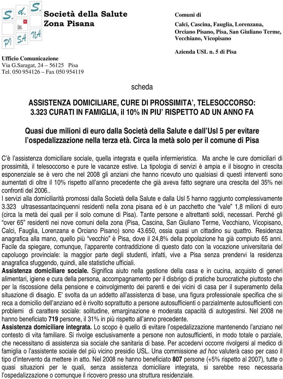 5 di Pisa scheda ASSISTENZA DOMICILIARE, CURE DI PROSSIMITA, TELESOCCORSO: 3.