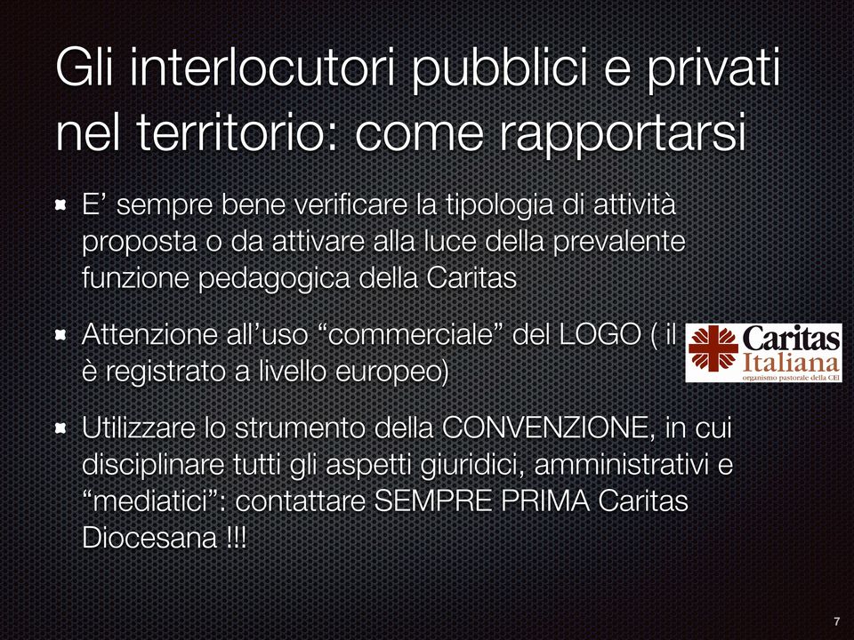 commerciale del LOGO ( il è registrato a livello europeo) Utilizzare lo strumento della CONVENZIONE, in cui