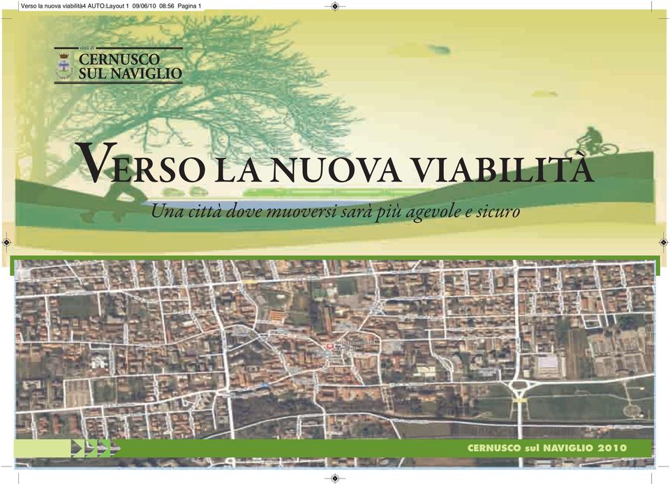 VERSO LA NUOVA VIABILITÀ Una città dove muoversi