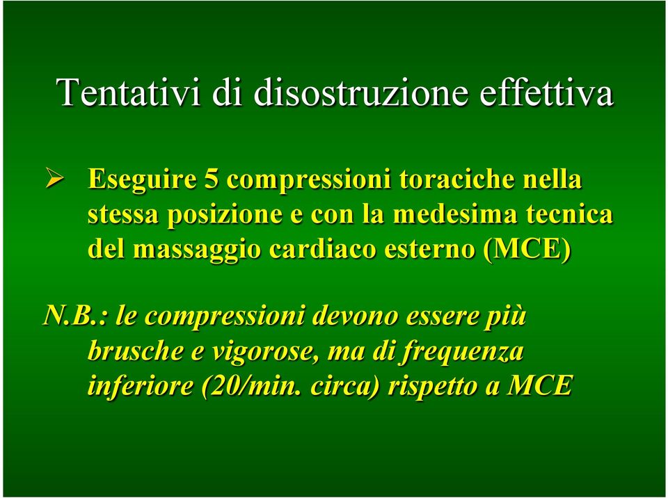 massaggio cardiaco esterno (MCE) N.B.