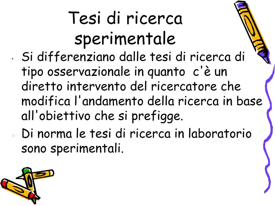 ricercatore che modifica l'andamento della ricerca in base