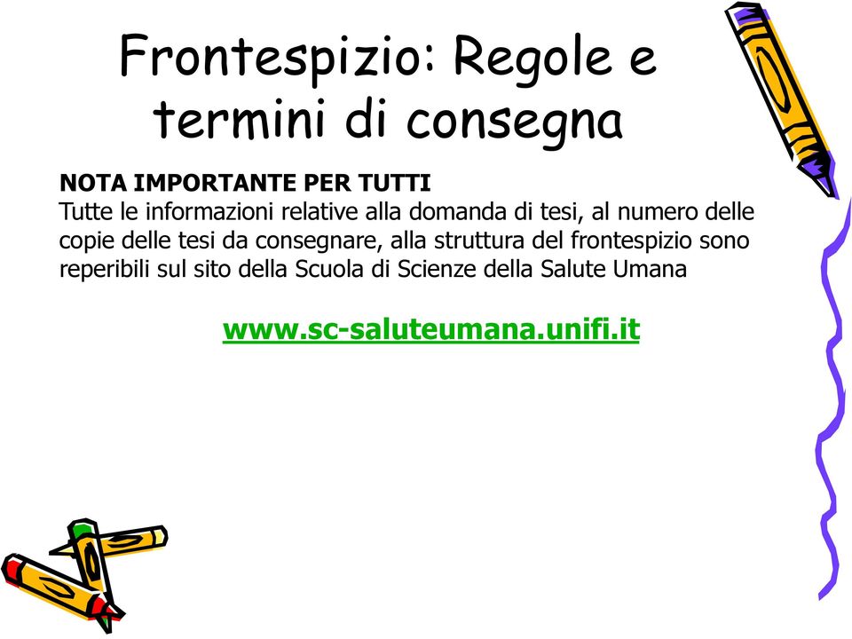 tesi da consegnare, alla struttura del frontespizio sono reperibili sul