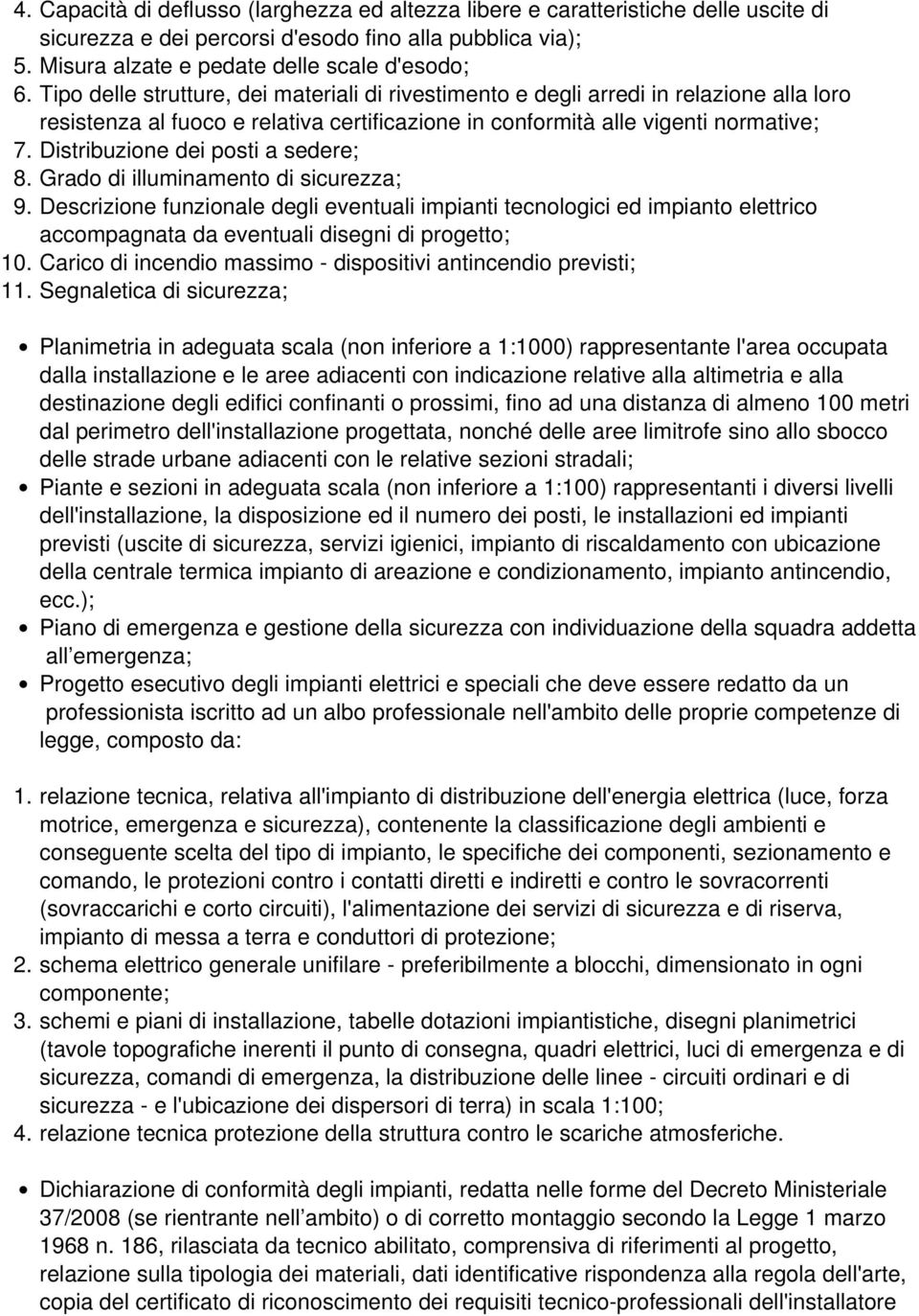 Distribuzione dei posti a sedere; 8. Grado di illuminamento di sicurezza; 9.