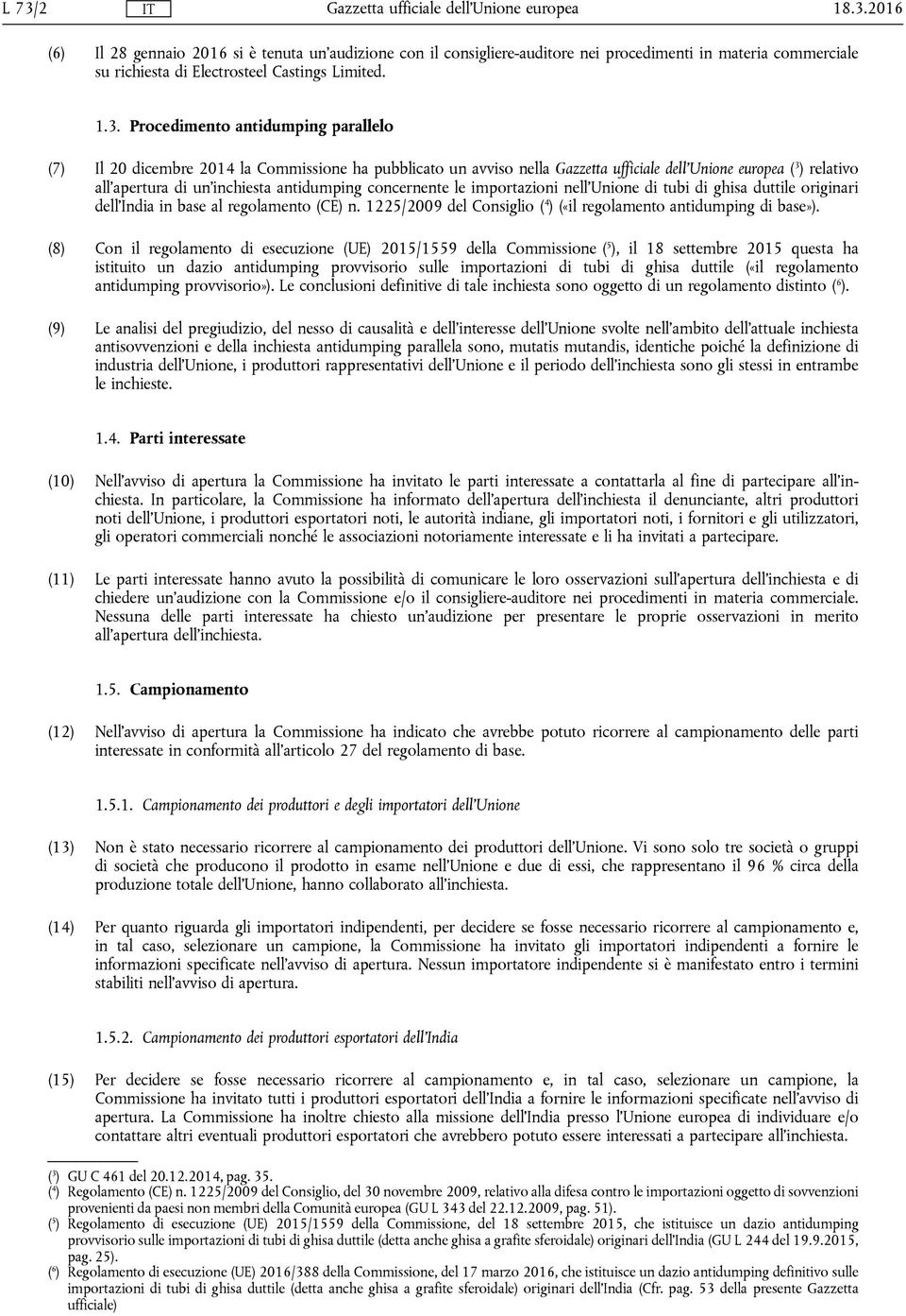 ghisa duttile originari dell'india in base al regolamento (CE) n. 1225/2009 del Consiglio ( 4 ) («il regolamento antidumping di base»).