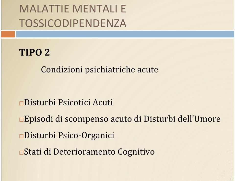 Acuti Episodi di scompenso acuto di Disturbi dell