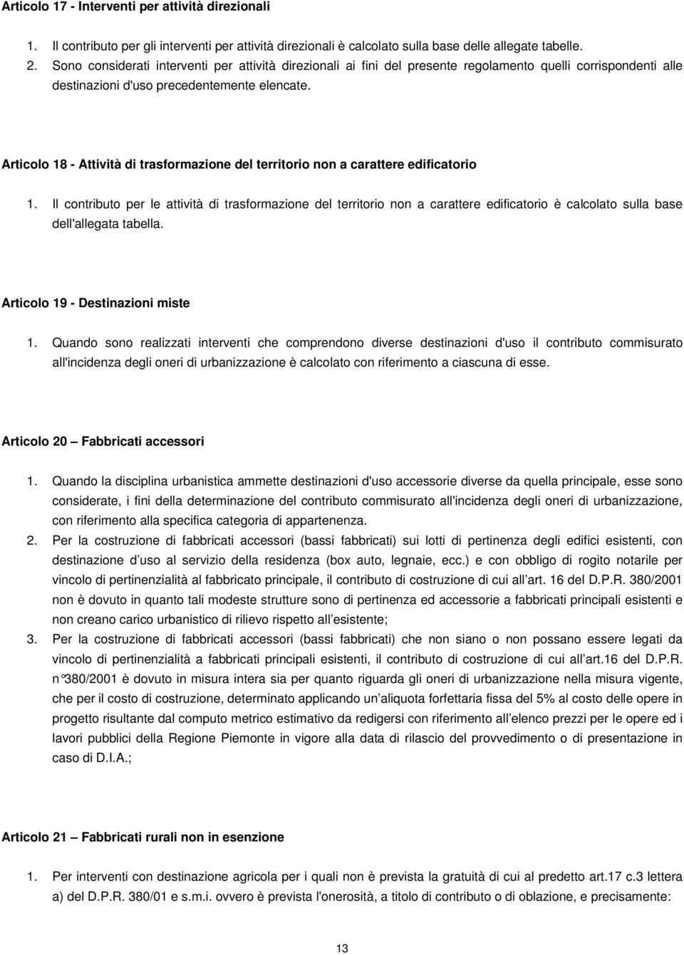 Articolo 18 - Attività di trasformazione del territorio non a carattere edificatorio 1.