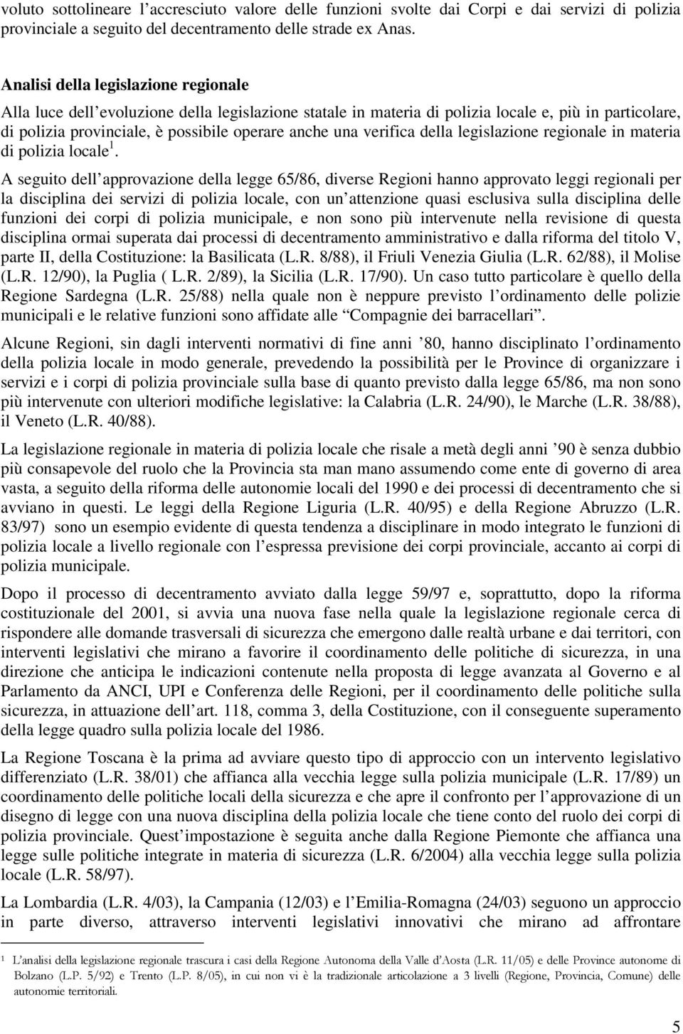 verifica della legislazione regionale in materia di polizia locale 1.