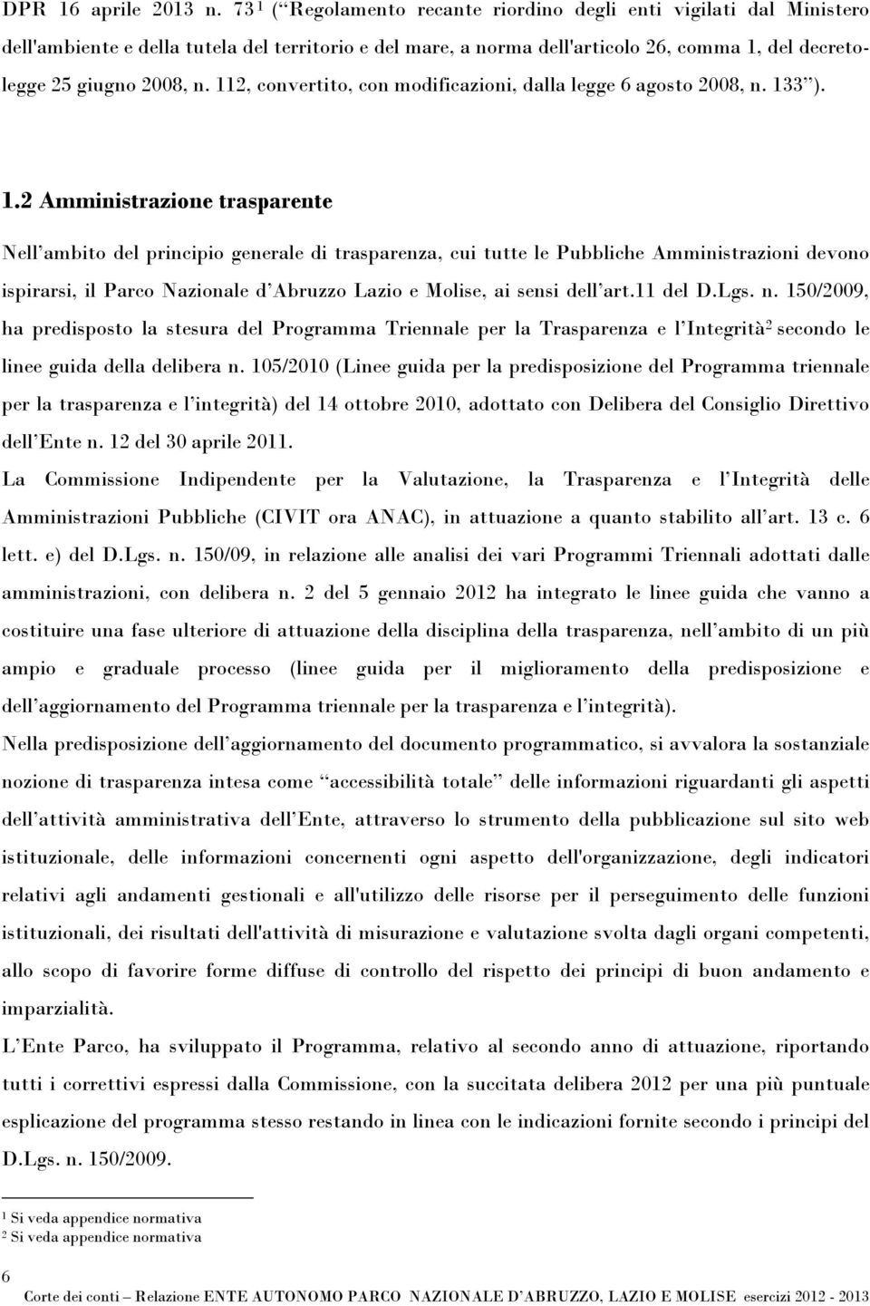 112, convertito, con modificazioni, dalla legge 6 agosto 2008, n. 13