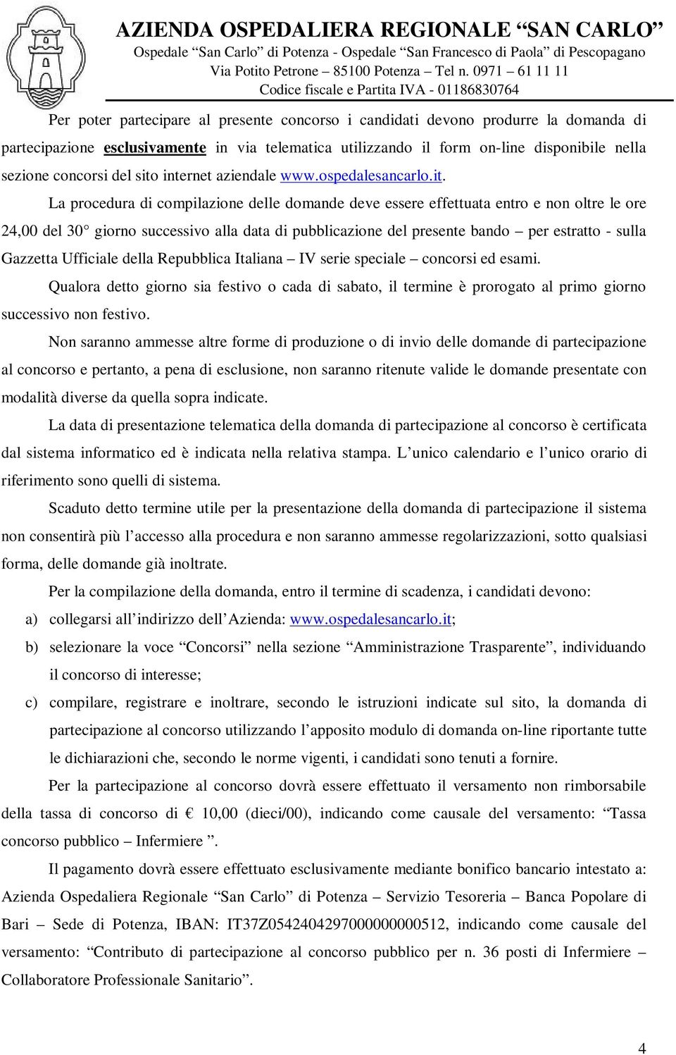 del presente bando per estratto - sulla Gazzetta Ufficiale della Repubblica Italiana IV serie speciale concorsi ed esami.